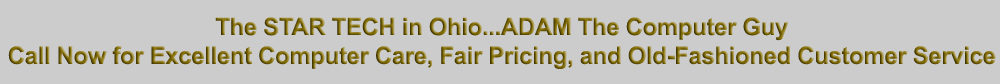 Adam The Computer Guy - Computer Services - Computer Support - Adware Spyware Removal - Computer Repair - Worthington Delaware Ohio Marysville OH Dublin Pickerington Reynoldsburg Hilliard Gahanna Grove City Ohio - 24/7 Computer Tech